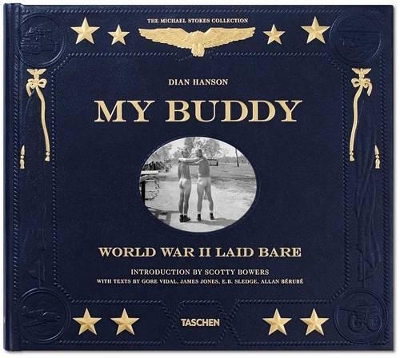 My Buddy. World War II Laid Bare by Dian Hanson