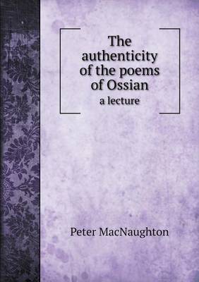 The authenticity of the poems of Ossian a lecture book