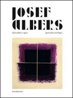 Josef Albers: Spirituality & Rigour book