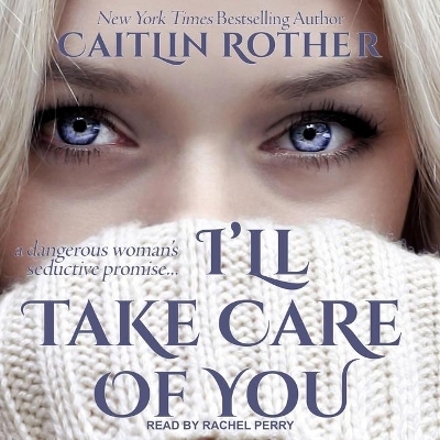 I'll Take Care of You by Caitlin Rother