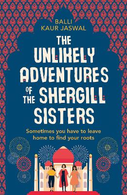 The Unlikely Adventures of the Shergill Sisters by Balli Kaur Jaswal