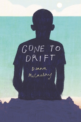 Gone to Drift by Diana McCaulay