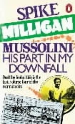 Mussolini: His Part in My Downfall book
