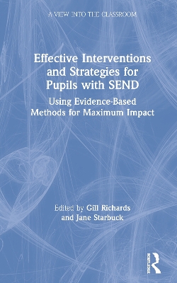 Effective Interventions and Strategies for Pupils with SEND: Using Evidence-Based Methods for Maximum Impact by Gill Richards