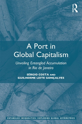 A Port in Global Capitalism: Unveiling Entangled Accumulation in Rio de Janeiro book
