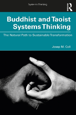 Buddhist and Taoist Systems Thinking: The Natural Path to Sustainable Transformation book