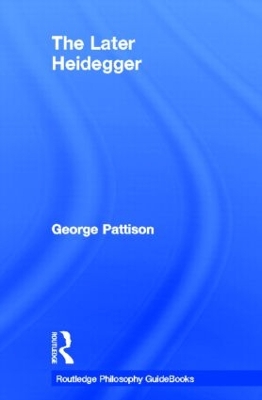 Routledge Philosophy Guidebook to the Later Heidegger book