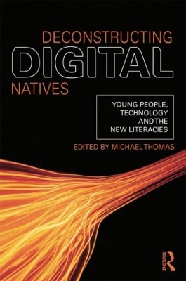 Deconstructing Digital Natives by Michael Thomas