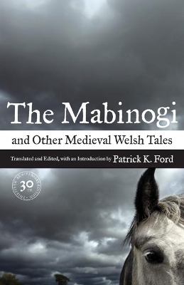 Mabinogi and Other Medieval Welsh Tales by Patrick K. Ford