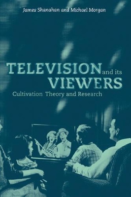 Television and its Viewers by James Shanahan