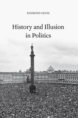 History and Illusion in Politics book