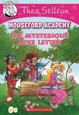 Thea Stilton Mouseford Academy #9: The Mysterious Love Letter book