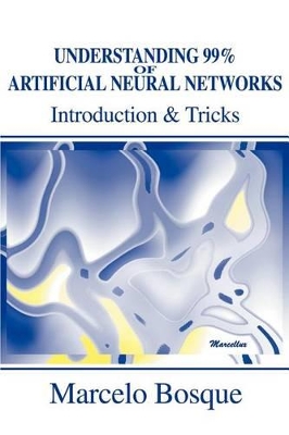 Understanding 99% of Artificial Neural Networks: Introduction & Tricks book