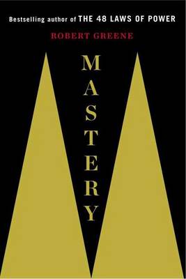 Mastery by Robert Greene