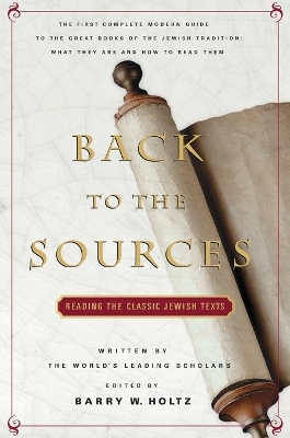 Back to the Sources: Reading the Classic Jewish Texts book