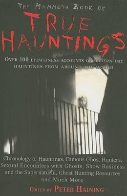 The Mammoth Book of True Hauntings by Peter Haining