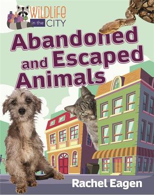 Abandoned and Escaped Animals by Rachel Eagen
