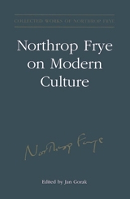 Northrop Frye on Modern Culture book