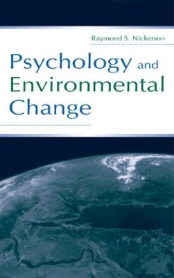 Psychology and Environmental Change by Raymond S. Nickerson