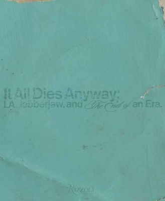 It All Dies Anyway book