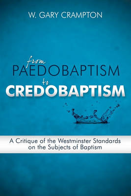 From Paedobaptism to Credobaptism book