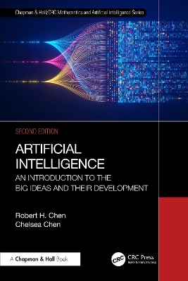 Artificial Intelligence: An Introduction to the Big Ideas and their Development by Robert H. Chen