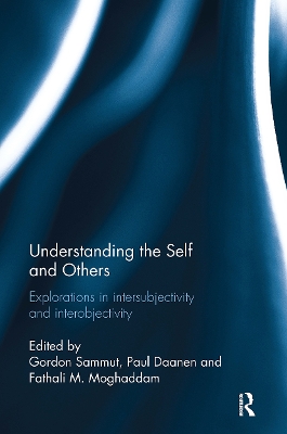 Understanding the Self and Others: Explorations in intersubjectivity and interobjectivity by Gordon Sammut