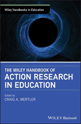 The Wiley Handbook of Action Research in Education book