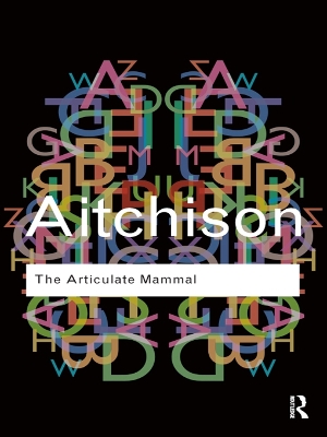 The The Articulate Mammal: An Introduction to Psycholinguistics by Jean Aitchison