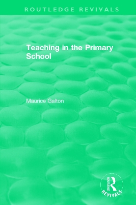 Teaching in the Primary School (1989) by Maurice Galton