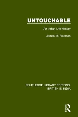 Untouchable: An Indian Life History by James M. Freeman