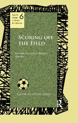 Scoring Off the Field by Kausik Bandyopadhyay