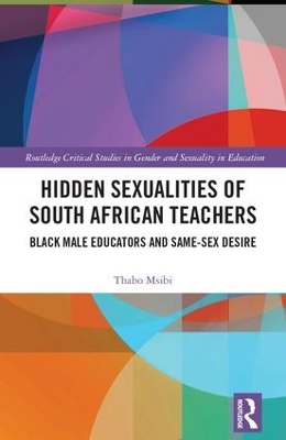 Hidden Sexualities of South African Teachers by Thabo Msibi