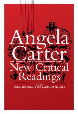 Angela Carter: New Critical Readings by Sonya Andermahr