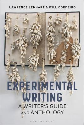 Experimental Writing: A Writer's Guide and Anthology by Dr Lawrence Lenhart