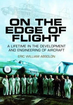 On the Edge of Flight: A Lifetime in the Development and Engineering of Aircraft book