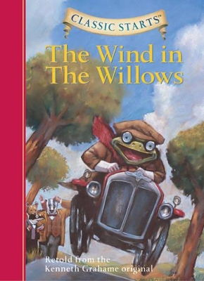 Classic Starts (R): The Wind in the Willows by Kenneth Grahame