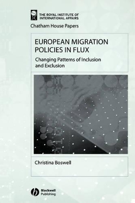 European Migration Policies in Flux by Christina Boswell