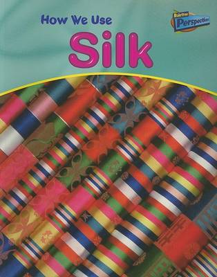 How We Use Silk by Carol Ballard