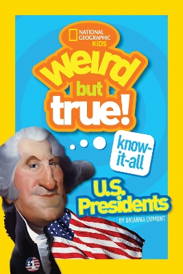 Weird But True! Know-It-All US Presidents book