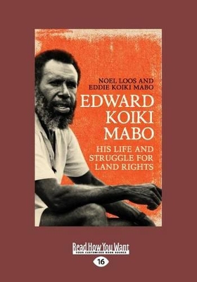 Edward Koiki Mabo: His life and Struggle for Land Rights book