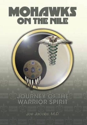 Mohawks on the Nile - Journey of the Warrior Spirit book