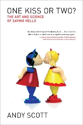 One Kiss or Two?: The Art and Science of Saying Hello book