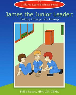 James the Junior Leader: Taking Charge of a Group book