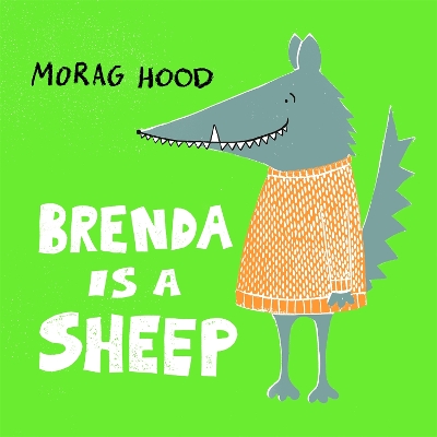 Brenda Is a Sheep: A funny story about the power of friendship by Morag Hood