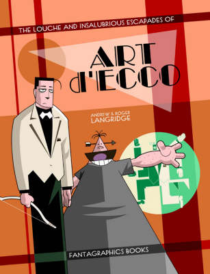 Louche And Insalubrious Escapades Of Art D'ecco book