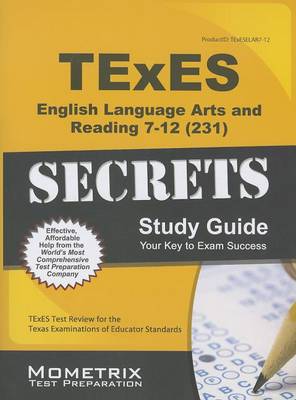 TExES English Language Arts and Reading 7-12 (231) Secrets Study Guide book