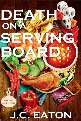 Death on a Serving Board: A Charcuterie Shop Mystery book