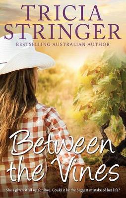 BETWEEN THE VINES by Tricia Stringer