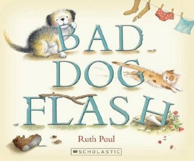 Bad Dog Flash by Ruth Paul